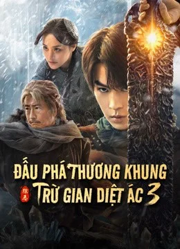 Xem phim Đấu Phá Thương Khung 3: Trừ Gian Diệt Ác