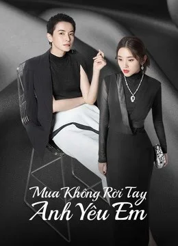 Xem phim Mua Không Rời Tay Anh Yêu Em