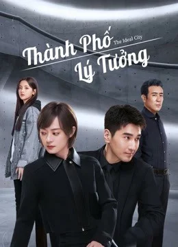 Xem phim Thành Phố Lý Tưởng