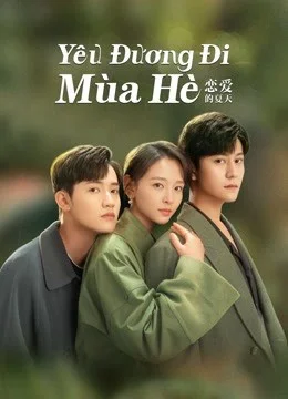 Xem phim Yêu Đương Đi Mùa Hè (Hạ Thiên Khi Yêu)